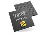 NXP Semiconductors LPC4300 Cortex™-M4 / M-0 Dual-Core MCUs
