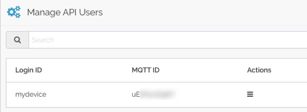 In the Manage API Users list you should see a new user account having Login ID = mydevice and an auto-generated user MQTT ID.
